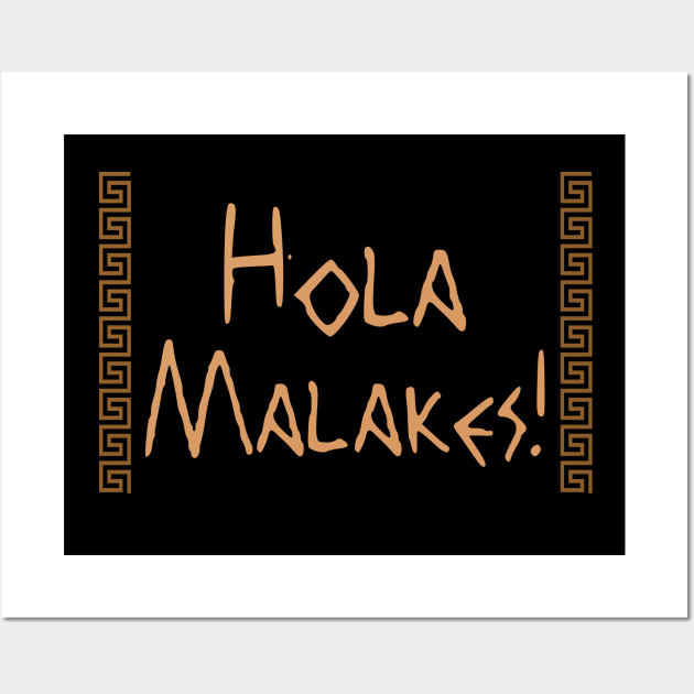 Hola Malakes! Wall Art by LegitHooligan